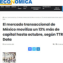 El mercado transaccional de Mxico moviliza un 13% ms de capital hasta octubre, segn TTR Data